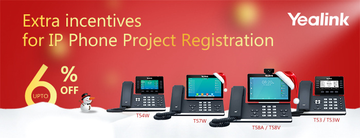 Up to 6% discount for Yealink IP Phone Project Registration